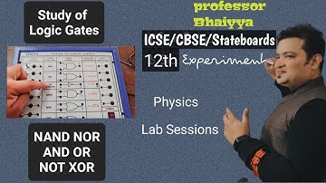 Study of Logic Gates 12th Physics Lab Practical Experiment | Professor of Science