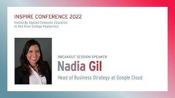 Inspire Conference 2022, Breakout Session: Nadia Gil