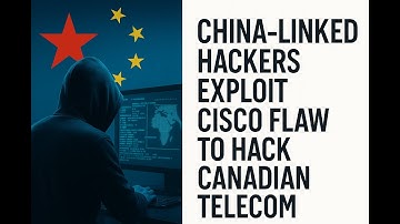 China-Linked Hackers Breach Canadian Telecom Using Cisco Flaw | Salt Typhoon Cyberattack Explained