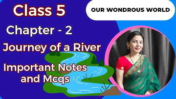  The Journey of a River | Class 5 Evs Chapter 2 | Important Notes & MCQs | NCERT The World Around Us