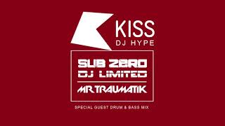 Sub Zero B2B DJ Limited & Mr Traumatik - Guest Mix - Kiss FM