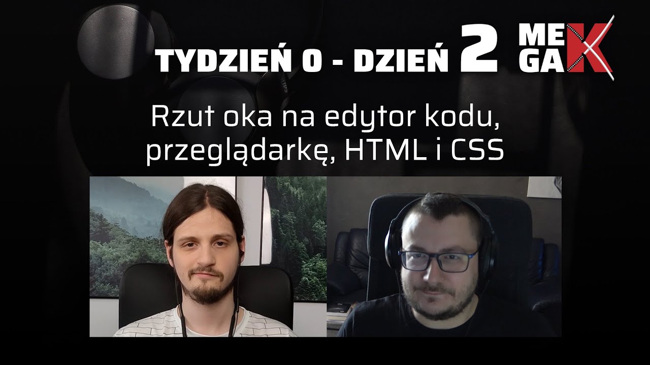 MEGA KURS - Dzień 2 | Tydzień 0 - VSC, Przeglądarka, HTML, CSS