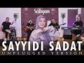 Sayyidi sadat     sholawat live unplugged version  sabyan