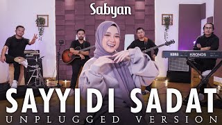 SAYYIDI SADAT ( سَيِّدِ السَّادَاتِ ) SHOLAWAT LIVE UNPLUGGED VERSION - SABYAN