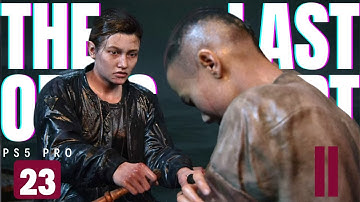 THE LAST OF US PART 2 REMASTERED PS5 PRO Walkthrough Gameplay Part 23 (FULL GAME 4K HDR)