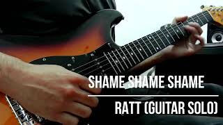 SHAME SHAME SHAME - RATT (GUITAR SOLO)
