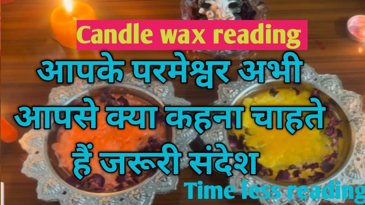 Candle wax reading आपके परमेश्वर का ज़रूरी संदेश अभी आपको क्या जानना ज़रूरी है by sara