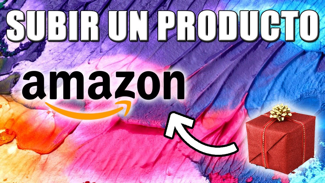 🚀 Como SUBIR un PRODUCTO a AMAZON FBA Seller Central en Español ( CREAR ...