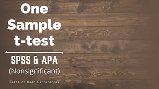 One Sample t-Test: SPSS & APA (Nonsignificant)
