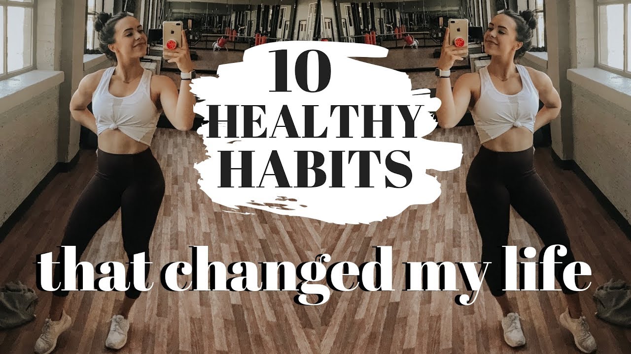 10 Healthy Habits That CHANGED My Life | Vlogmas 2018 - YouTube