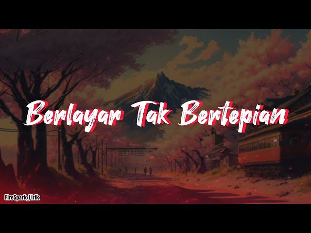 Berlayar Tak Bertepian (Lyrics|Lirik) - Ella (Sound Original) class=