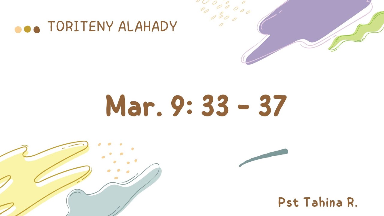 Toriteny Alahady (Mar. 9: 33 - 37)
