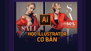 📐 Học Illustrator Cơ Bản | Làm Chủ Bố Cục Thiết Kế Đồ Họa Cho Người Mới 🎨✨