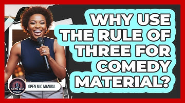 Why Use The Rule Of Three For Comedy Material?
