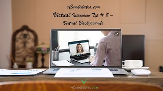 Virtual Interview - Tip 8 - Virtual Backgrounds