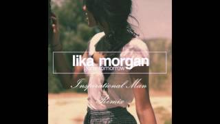 Lika Morgan - Gone Tomorrow (Inspirational Man Remix)