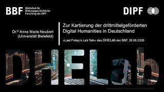 BBF DHELab 06/26: Zur Kartierung der drittmittelgeförderten Digital Humanities in Deutschland