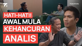 HatiHati! Awal Mula Kehancuran Analis