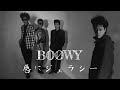 BOØWY &quot; 唇にジェラシー &quot; ( Live Version ) BOOWY