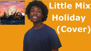 Little Mix- Holiday (AUBREY Cover)