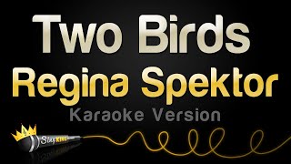 Regina Spektor - Two Birds (Karaoke Version) Resimi