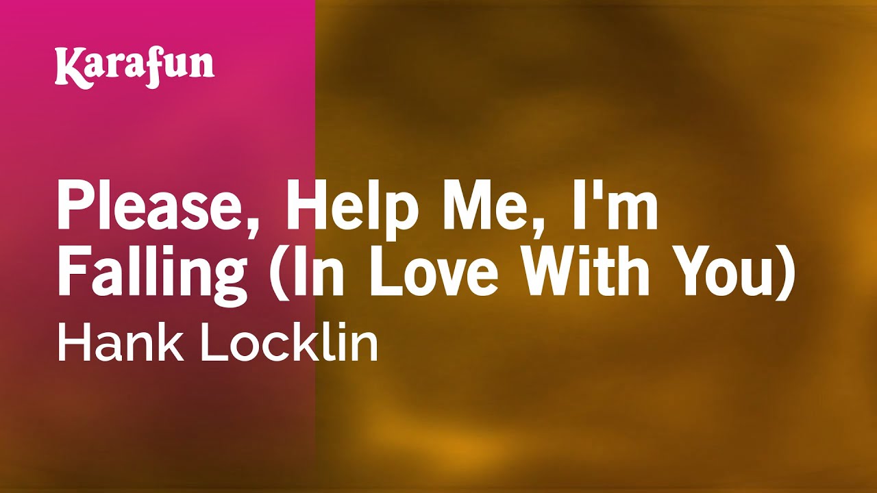 Karaoke Please Help Me I m Falling In Love With You Hank Locklin