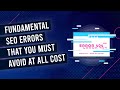 What Are The Fundamental SEO Errors That Can Make You Lose Traffic & Money