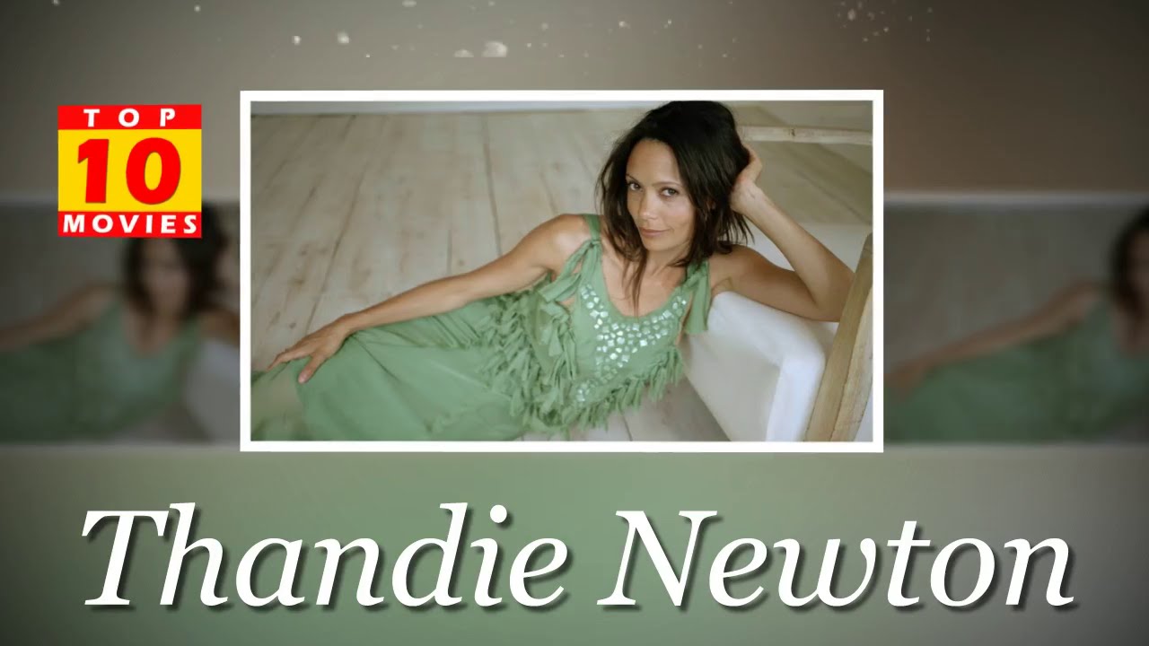 Thandie newton best movies top 10 movies list youtube