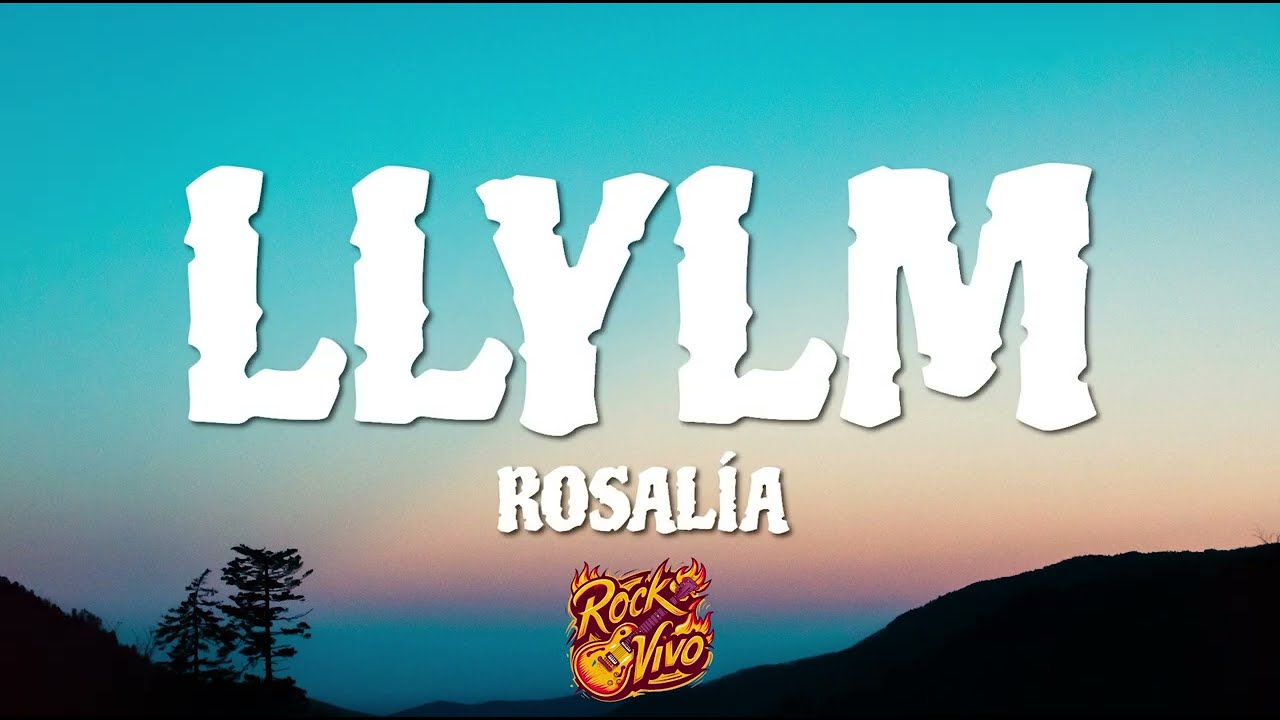 ROSALÍA - LLYLM (Letra/Lyrics)