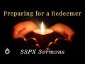 Preparing for a Redeemer - SSPX Sermons