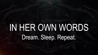 Watch In Her Own Words Dream Sleep Repeat video