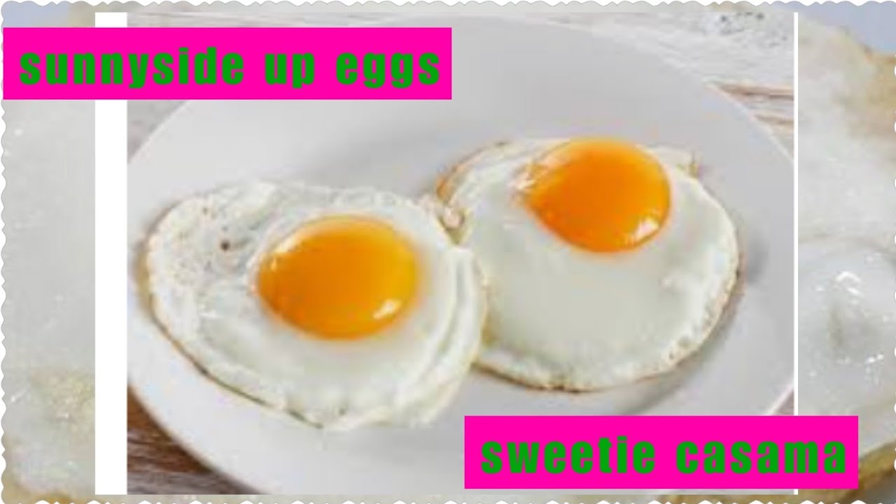 Sunny side up eggs - YouTube