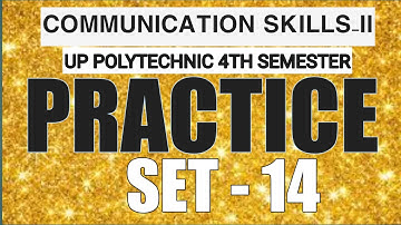 COMMUNICATION SKILLS-II | UP POLYTECHNIC 4TH SEMESTER | PRACTICE SET - 14 | MCQs