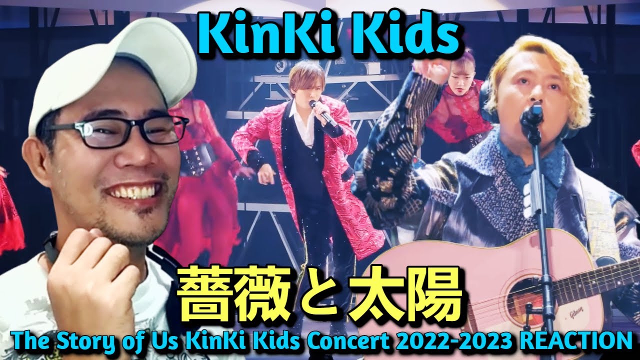 KinKi Kids - 薔薇と太陽 - The Story of Us KinKi Kids Concert 2022-2023 REACTION