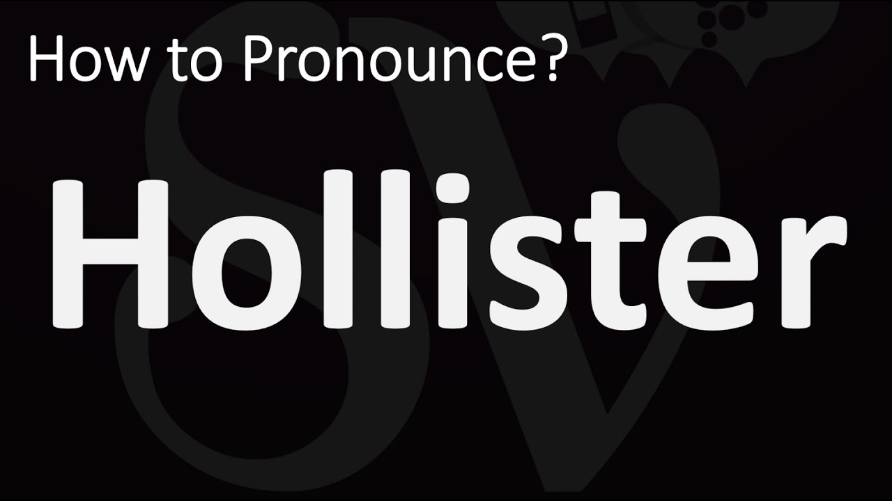 How To Pronounce Hollister? (Correctly)