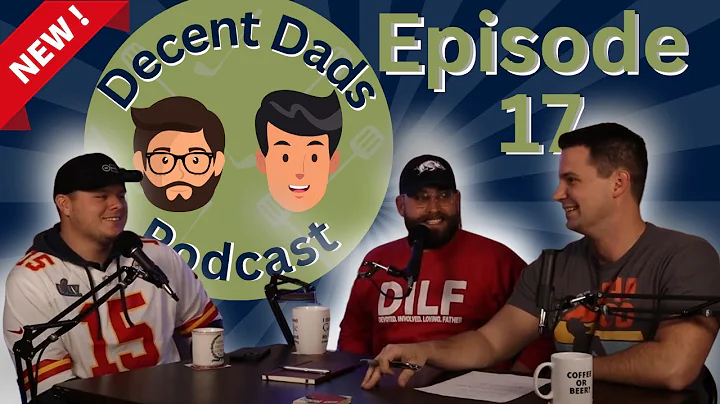 Ep. 17 | Decent Dads Podcast w/ Derek Chaney and B...