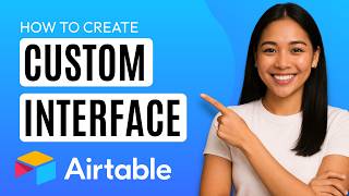 How to Create Custom Interface in Airtable [Quick Guide]