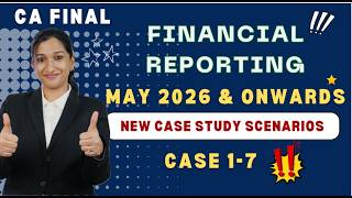 CA FINAL |FINANCIAL REPORTING |CASE SCENARIO BOOKLET| MAY 2026| REVISION OF CASES 1-7|CA SREELEKSHMI