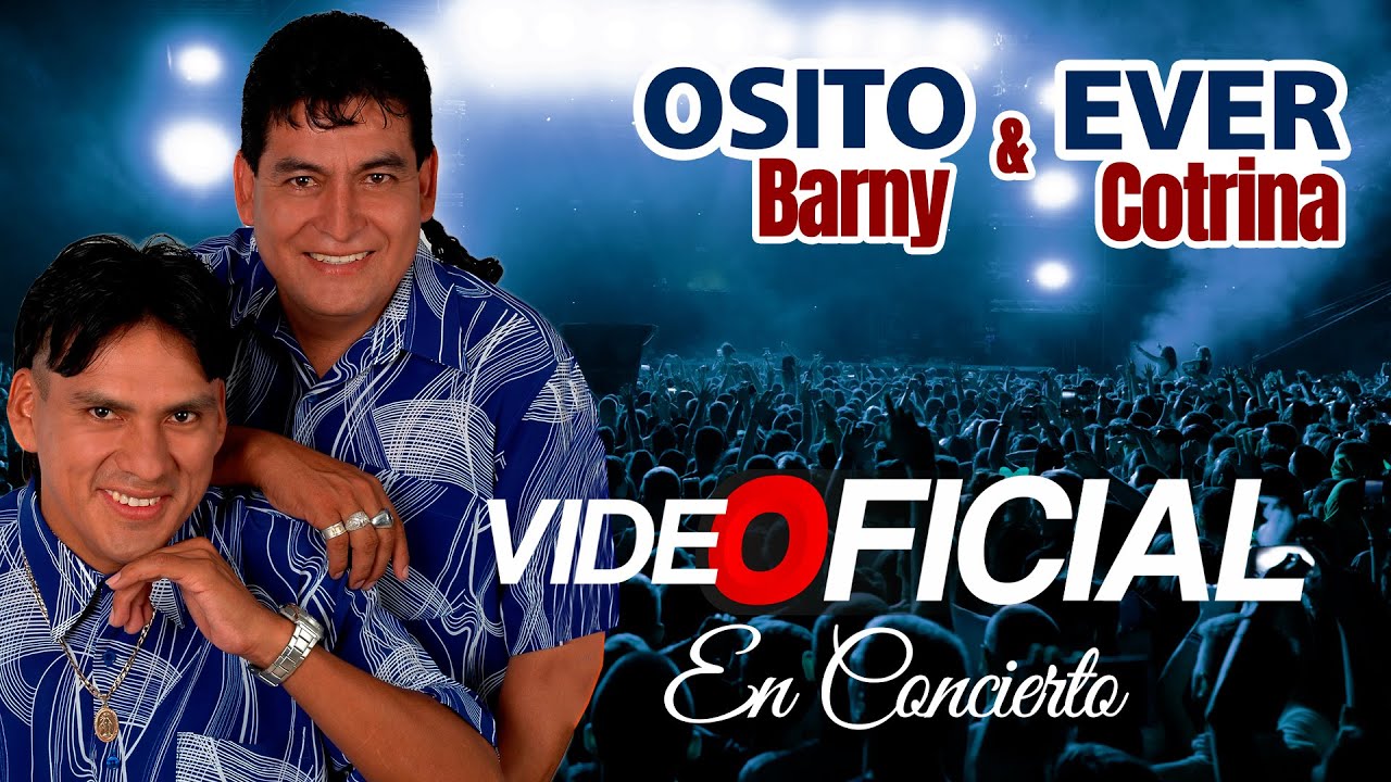 Osito Barny & Ever Cotrina / La Dupla Genial / En Concierto / Solo Exitos  [ PIPA PRODUCCIONES ]