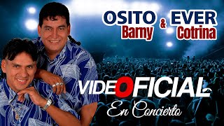 Osito Barny & Ever Cotrina / La Dupla Genial / En Concierto / Solo Exitos  [ PIPA PRODUCCIONES ]