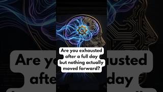 Are you exhausted after a full day but nothing actually moved forward?