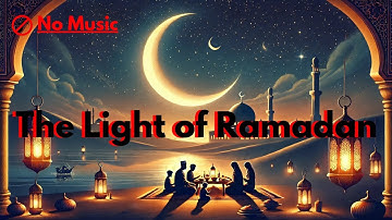 🥰The Light of Ramadan 🎁Ramadan Nasheed 🎻No Music Nasheed