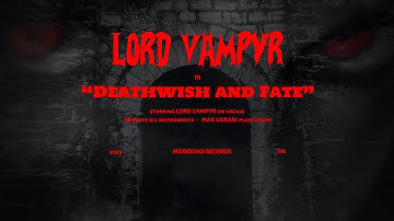 LORD VAMPYR "Deathwish and Fate" Official Music Video