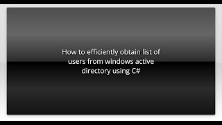 How to efficiently obtain list of users from windows active directory using C#