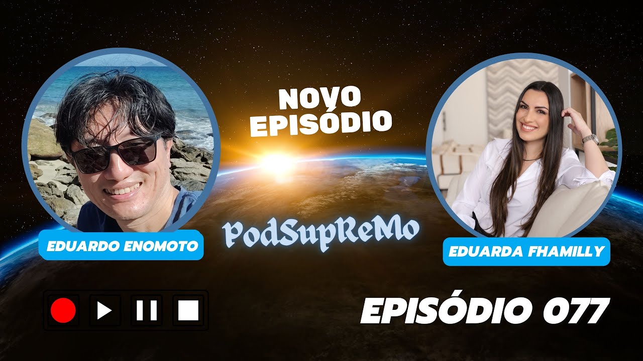 Capa do episódio 077 do PodSupReMo com Eduarda Fhamilly