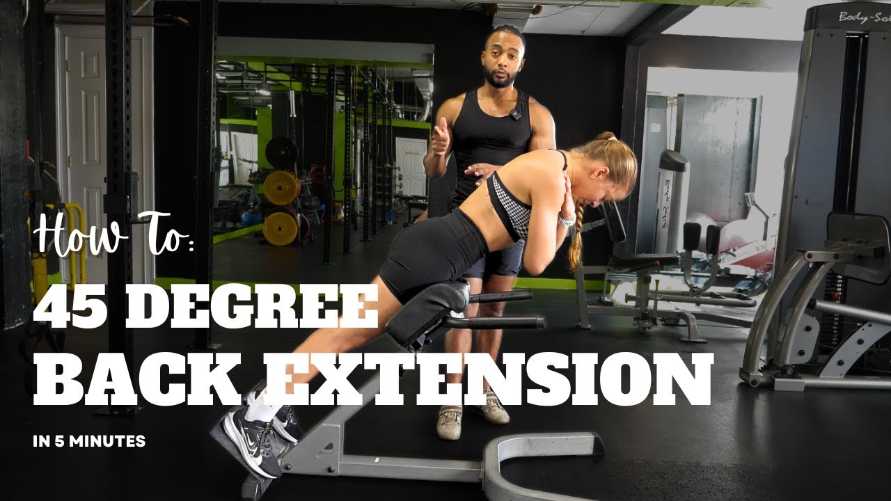 Master the 45 Degree Back Extension In 5 Minutes: Tips & Variations 🍑 