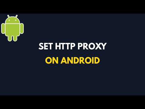 How to Set Up an HTTP Proxy on Android | Step-by-Step Tutorial