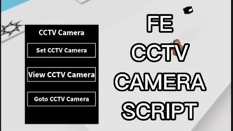 FE CCTV CAMERA SCRIPT