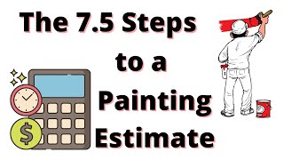 7.5 Steps to Doing a GOOD Painting Estimate