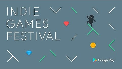 Enter the 2020 Indie Games Festival from Google Play